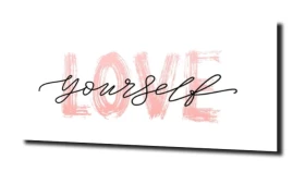 obraz na szkle Napis Love yourself